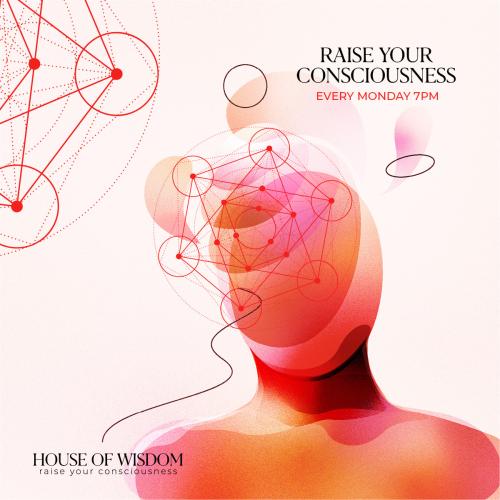 Raise Your Consciousness at House Of Wisdom Center